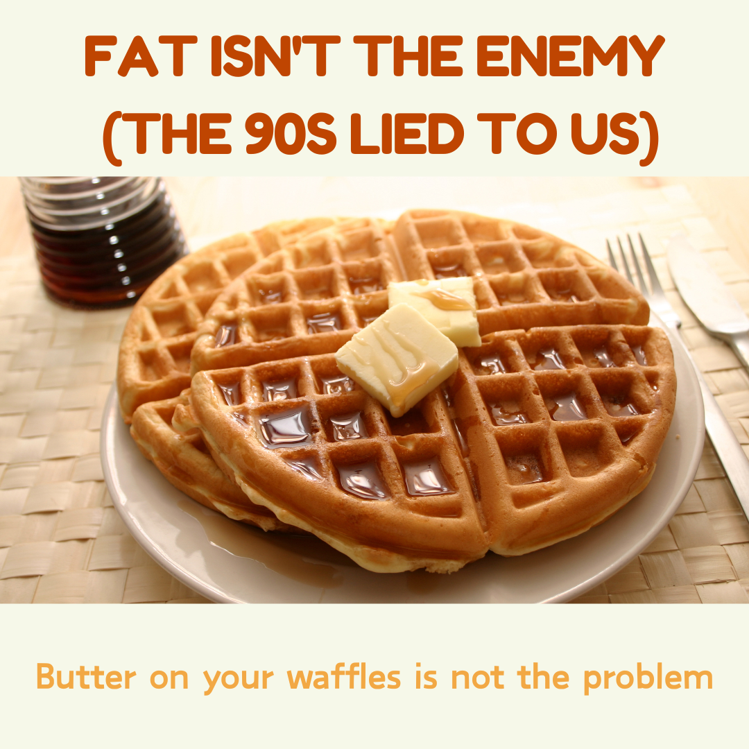 Fat Isn't the Enemy (The 90s Lied to Us)